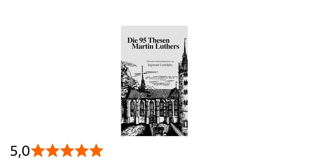 Buchcover: "Die 95 Thesen Martin Luthers", übersetzt und kommentiert von Ingetraut Ludolphy. Illustration einer Kirche.