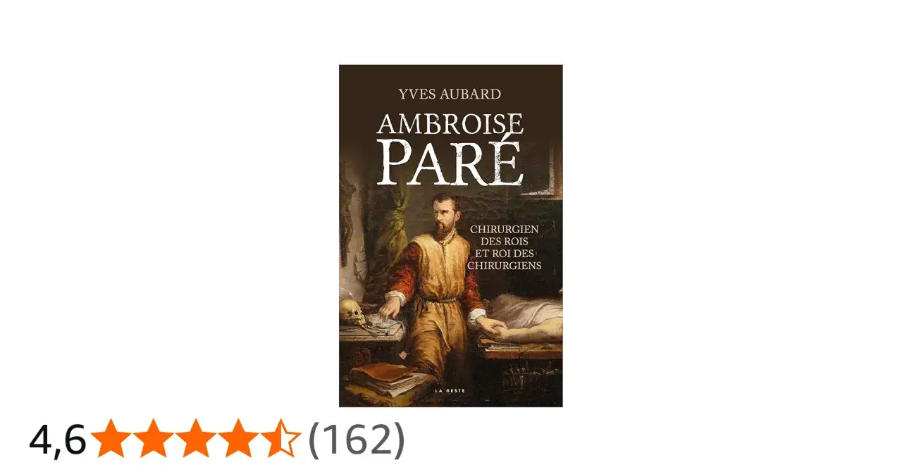 Buchcover: Yves Aubard über Ambroise Paré, den Chirurgen der Könige. Ein Mann in historischer Kleidung steht neben einem Schädel.