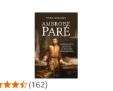 Buchcover: Yves Aubard über Ambroise Paré, den Chirurgen der Könige. Ein Mann in historischer Kleidung steht neben einem Schädel.