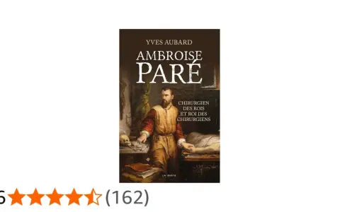 Buchcover: Yves Aubard über Ambroise Paré, den Chirurgen der Könige. Ein Mann in historischer Kleidung steht neben einem Schädel.
