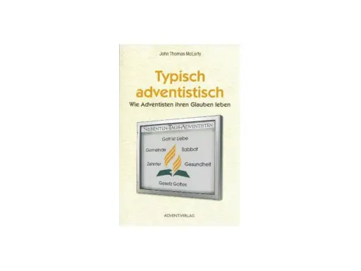 Buchcover "Typisch adventistisch" von John Thomas McLarty. Es erklärt, wie Siebenten-Tags-Adventisten ihren Glauben leben, mit Begriffen wie Gemeinde, Sabbat und Gesundheit.