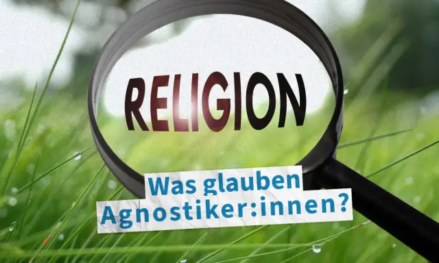Lupe über "Religion". Frage: Was glauben Agnostiker:innen? Mögliche Nachteile des Agnostizismus werden hier thematisiert.